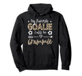 My Favorite Goalie Calls Me Grammie Hoodie - Novelty Apparel for Adults