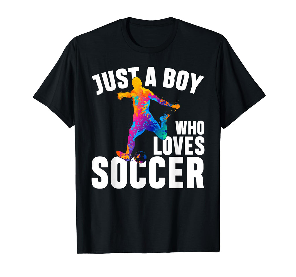 Sport Funny Just Who Loves Soccer T-Shirt - Trendy Graphic Men Women