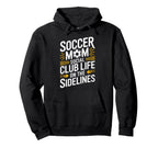 Soccer Mom Social Club Life Hoodie - Casual Everyday Wear Men Women