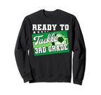Ready To Tackle 3Rd Grade First Day Sweatshirt - Streetwear Style Unisex