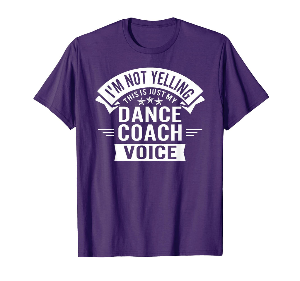 Im Not Yelling This Is Just My Dance T-Shirt - Novelty Apparel for Adults