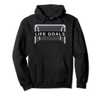 Life Goals Funny Soccer Football Hoodie - Streetwear Style for Adults