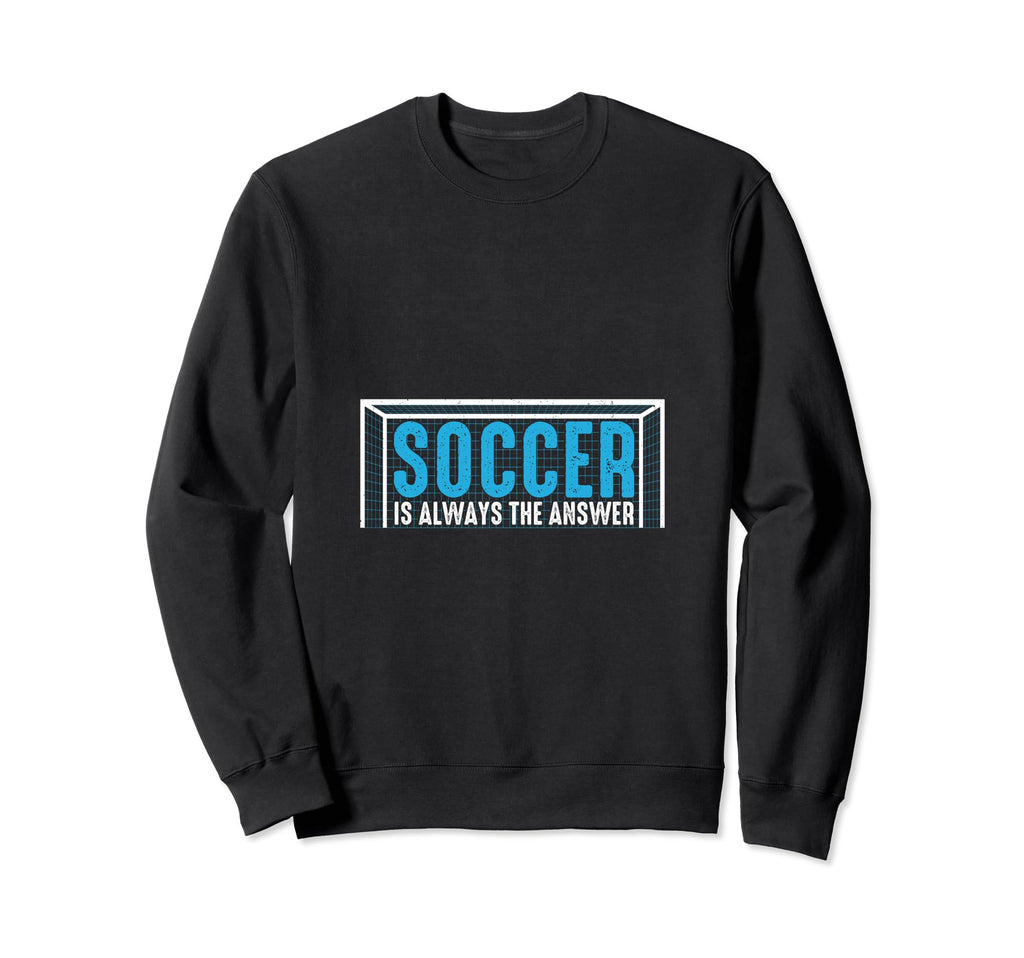 Funny Soccer Gifts Sweatshirt - Novelty Apparel for Adults