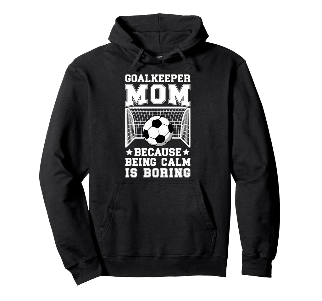 Funny Soccer Goalkeeper Mom Soccer Keeper Hoodie - Graphic Print Men Women