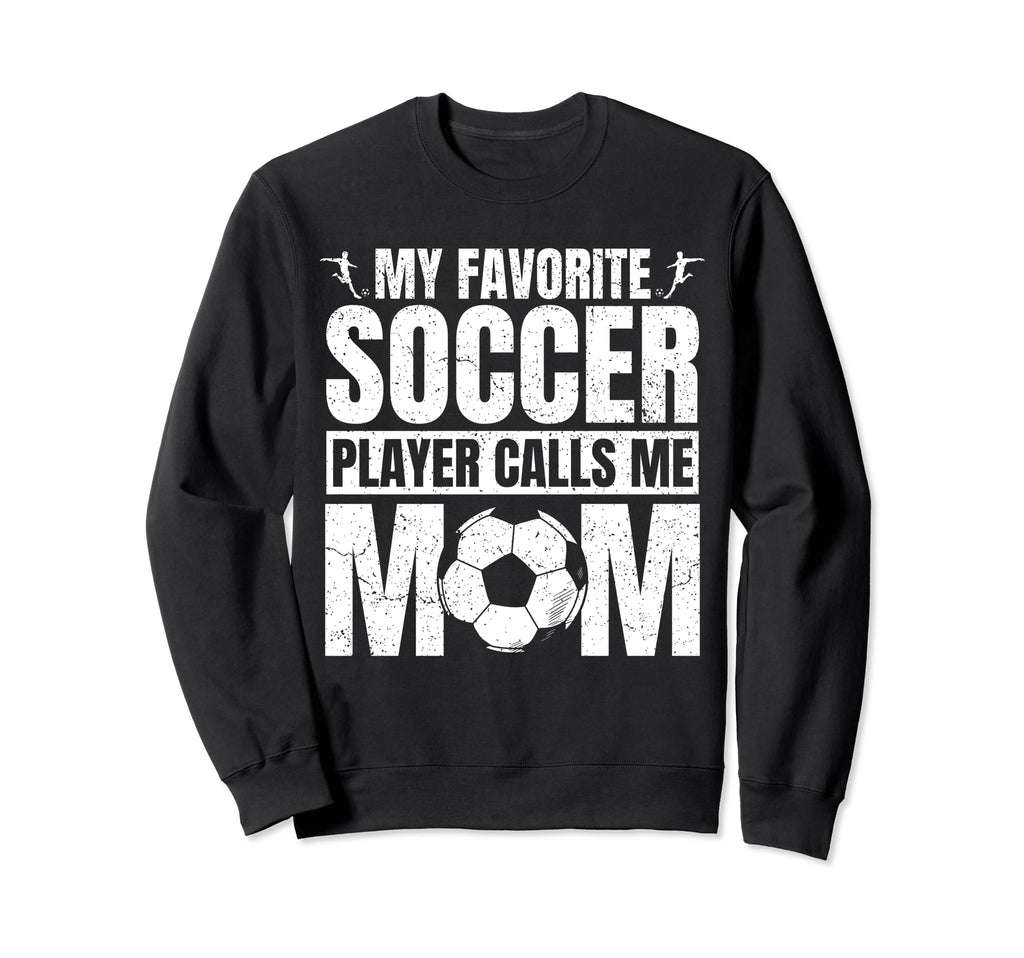 My Favorite Soccer Player Calls Sweatshirt - Minimalist Print for Adults