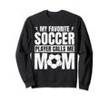 My Favorite Soccer Player Calls Sweatshirt - Minimalist Print for Adults