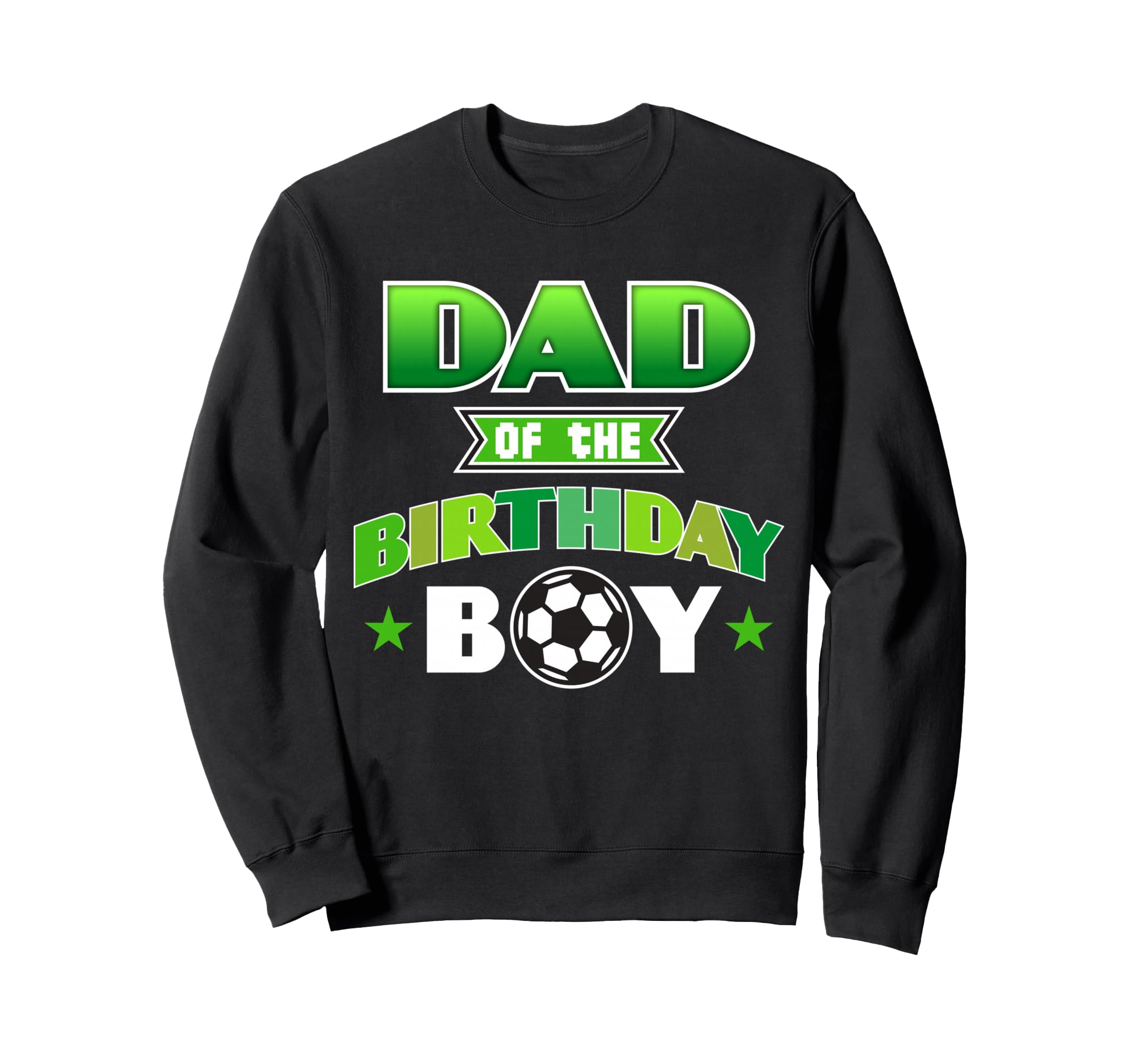 Dad Birthday Soccer Party Family Love Sweatshirt - Unique Graphic Unisex