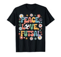 Peace Love Futsal 60S 70S Hippie T-Shirt - Fun Novelty Design Unisex