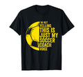 I Not Yelling This Is Just My Soccer T-Shirt - Unique Graphic Men Women