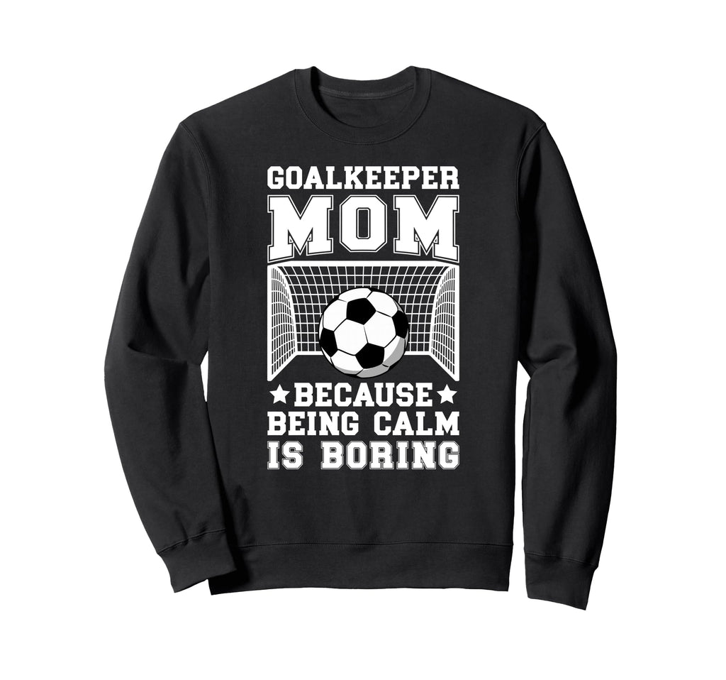 Funny Soccer Goalkeeper Mom Sweatshirt - Custom Art Print for Adults
