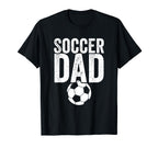 Soccer Dad Soccer Football Father Gift T-Shirt - Novelty Apparel Unisex
