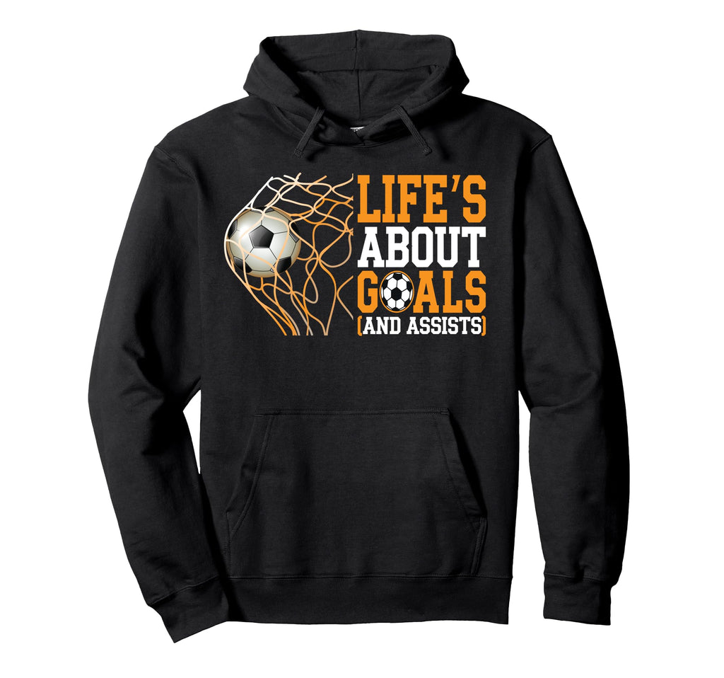 Life Is About Goals Assists Funny Hoodie - Aesthetic Graphic Men Women