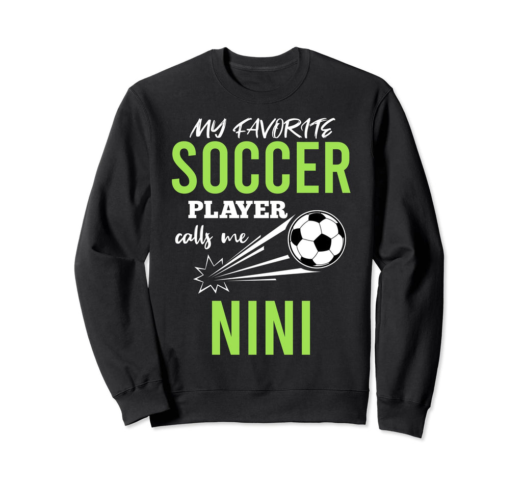 Soccer Nini My Favorite Player Sweatshirt - Streetwear Style Men Women