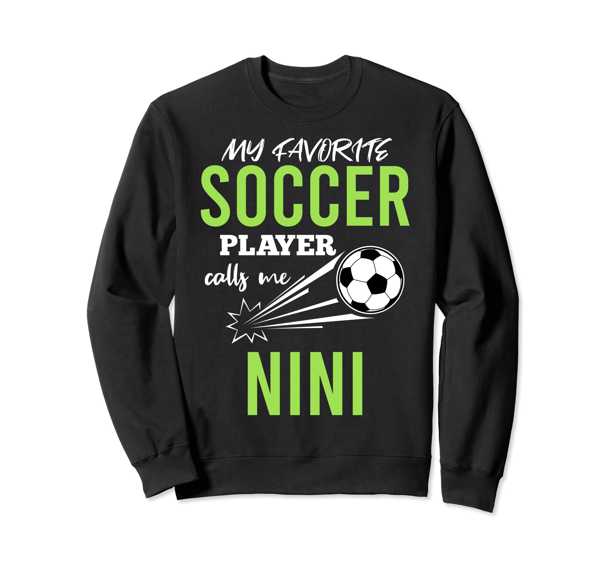 Soccer Nini My Favorite Player Sweatshirt - Streetwear Style Men Women