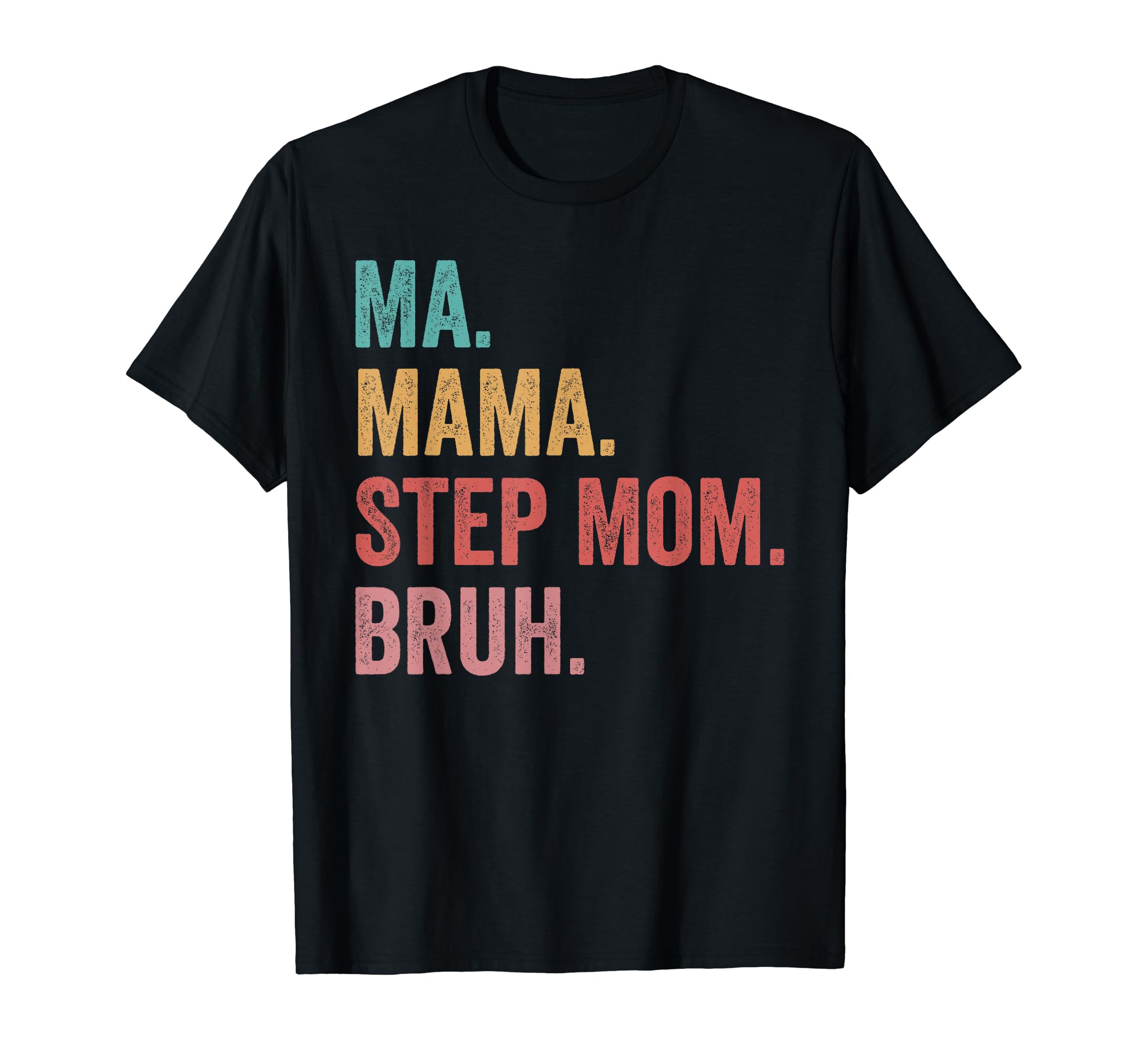 Mothers Day Ma Mama Step Mom Bruh T-Shirt - Minimalist Print Unisex