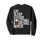 Eat Sleep Soccer Volleyball Basketball Sweatshirt - Graphic Print Unisex