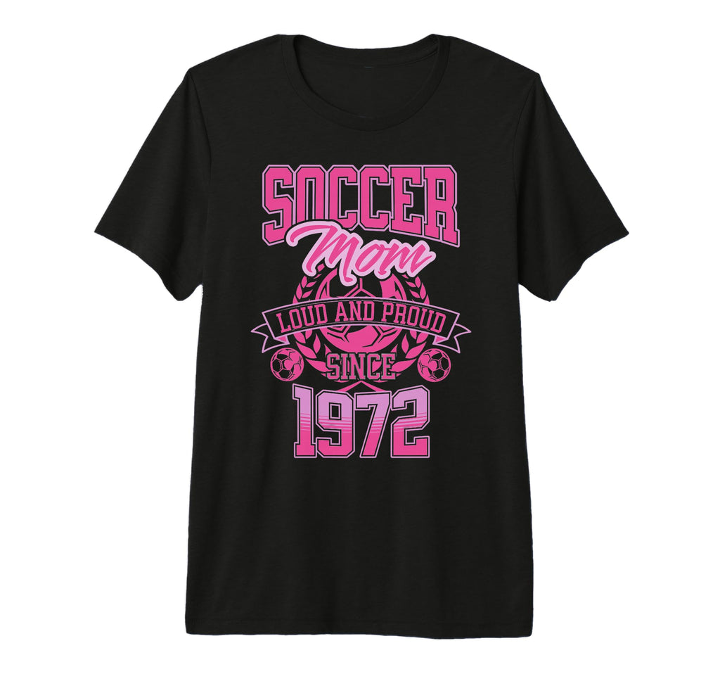 Soccer Mom Loud Proud Since 1972 T-Shirt - Minimalist Print for Adults