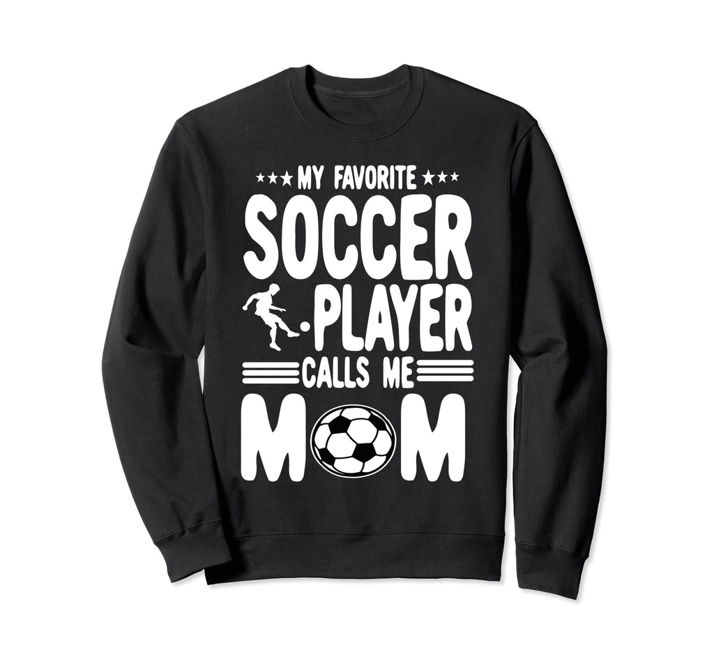 Funny My Favorite Soccer Player Sweatshirt - Minimalist Print Men Women