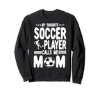 Funny My Favorite Soccer Player Sweatshirt - Minimalist Print Men Women