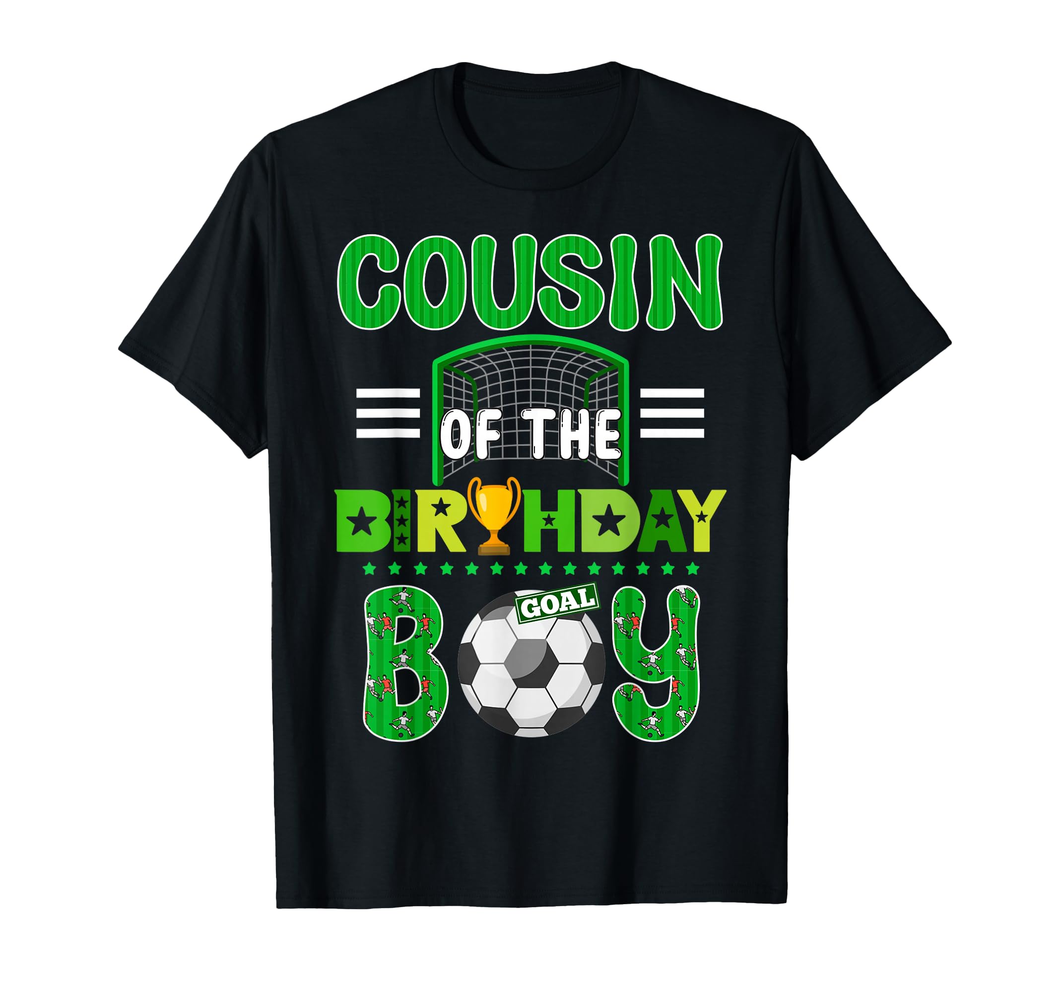 Cousin Birthday Soccer Goal Family T-Shirt - Novelty Apparel Men Women