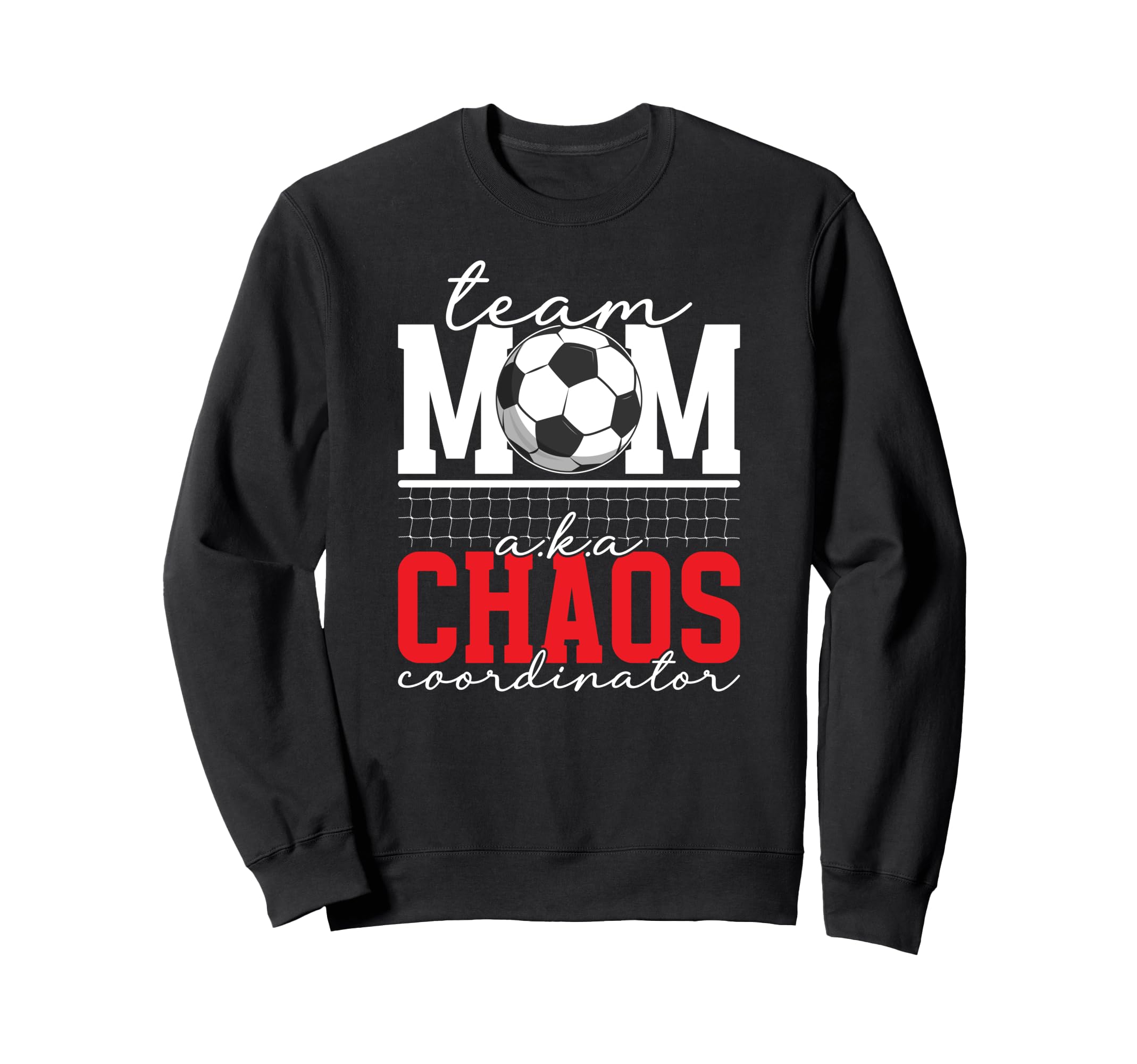 Soccer Team Mom Chaos Coordinator Sweatshirt - Trendy Graphic for Adults