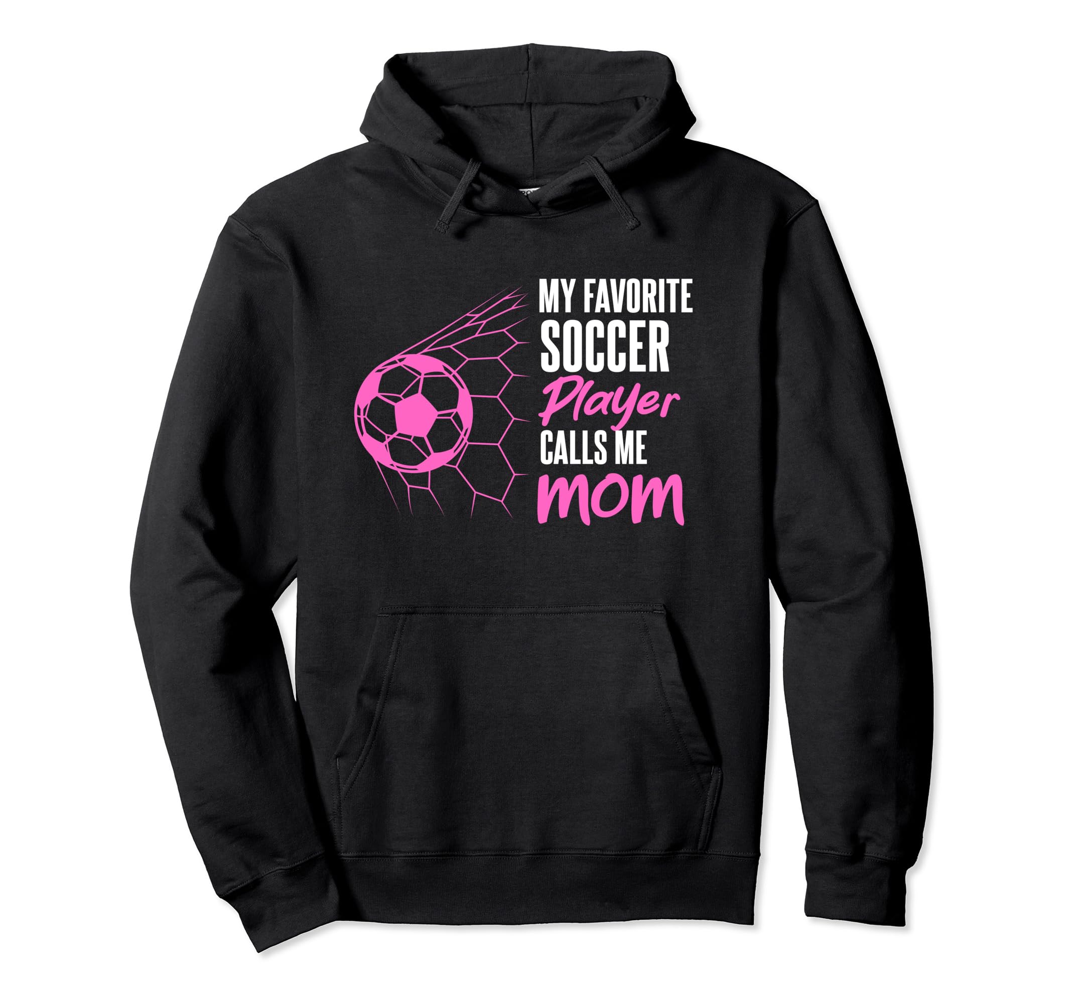 My Favorite Soccer Player Calls Me Mom Hoodie - Novelty Apparel Unisex