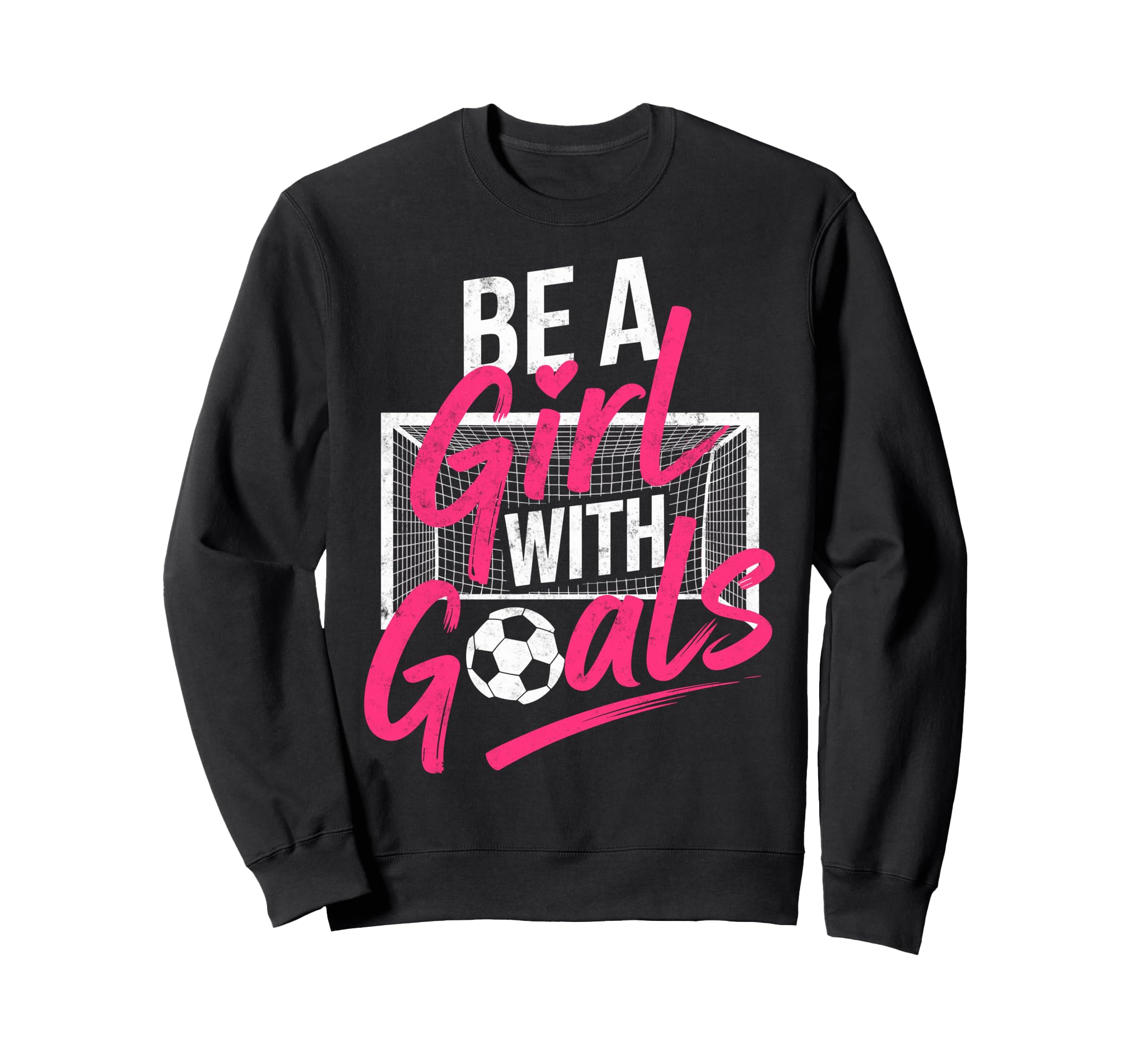Be Goals Soccer Football Player Sweatshirt - Casual Everyday Wear Unisex