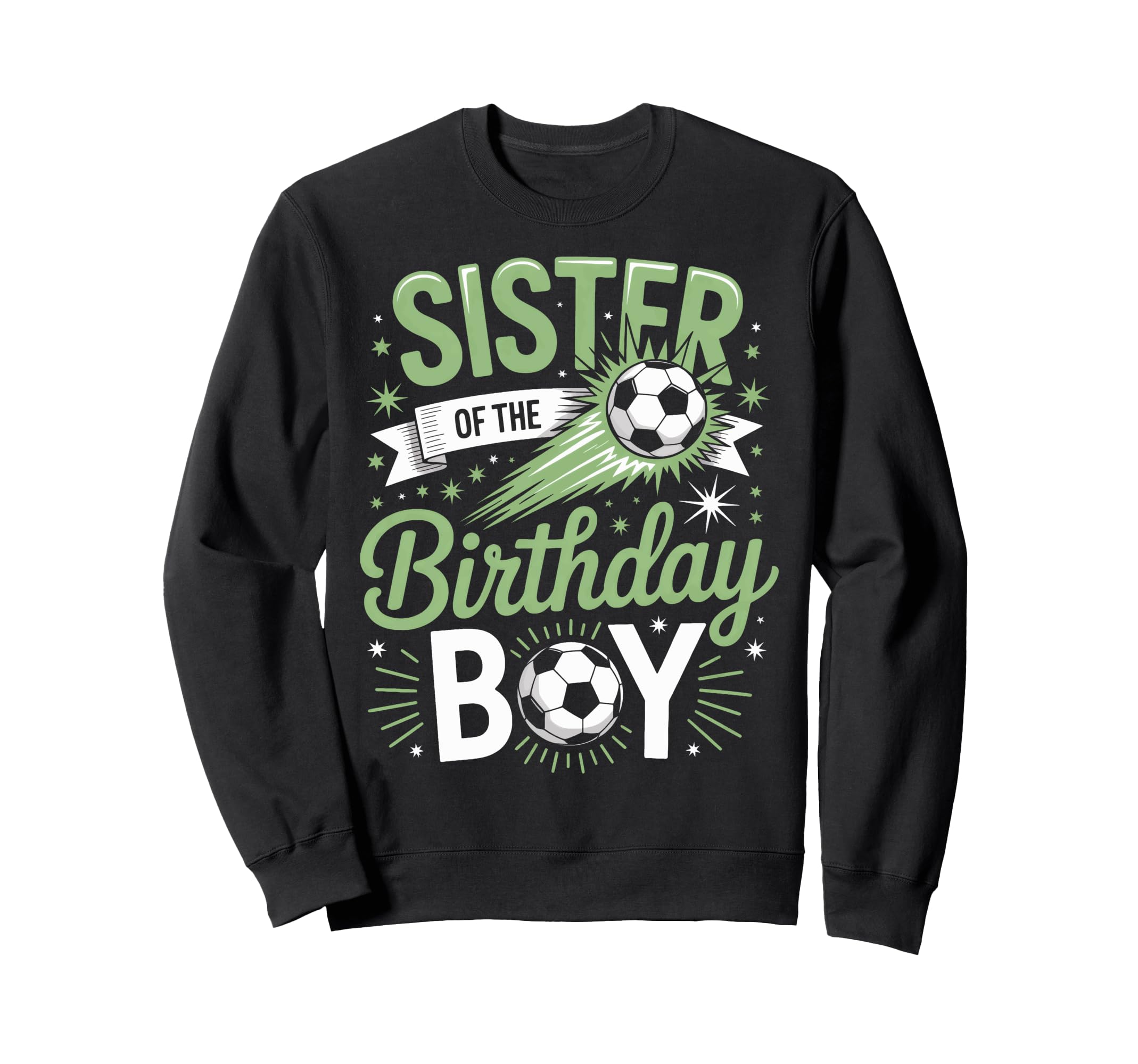 Sister Birthday Soccer Party Family Sweatshirt - Novelty Apparel Unisex