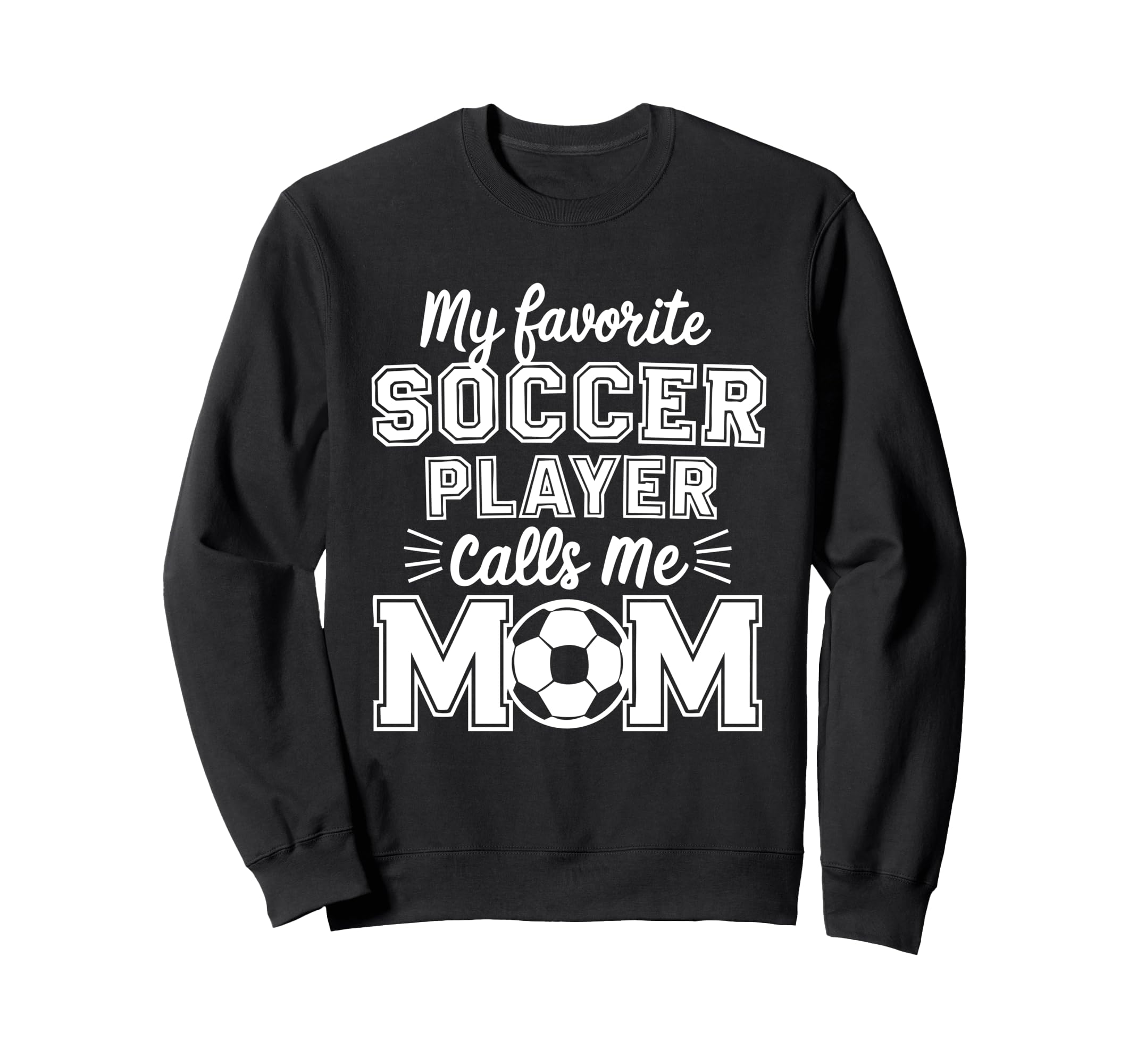 My Favorite Soccer Player Calls Sweatshirt - Aesthetic Graphic Men Women