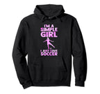 Im Simple I Just Love Soccer Sport Hoodie - Casual Everyday Wear for Adults