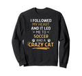 Followed My Heart It Led Me To Sweatshirt - Streetwear Style for Adults