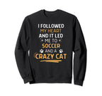 Followed My Heart It Led Me To Sweatshirt - Streetwear Style for Adults