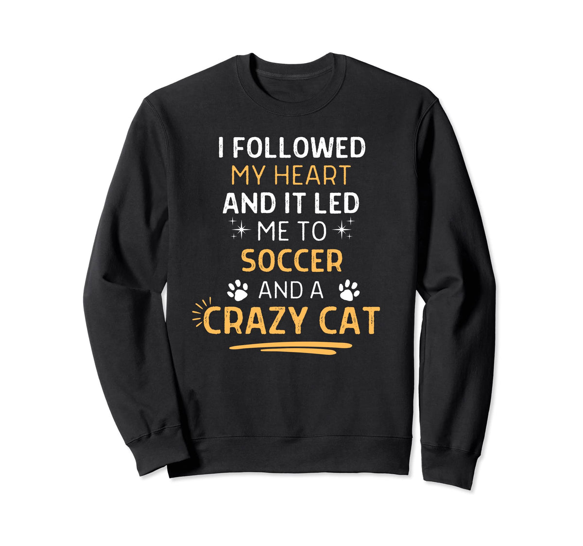 Followed My Heart It Led Me To Sweatshirt - Streetwear Style for Adults