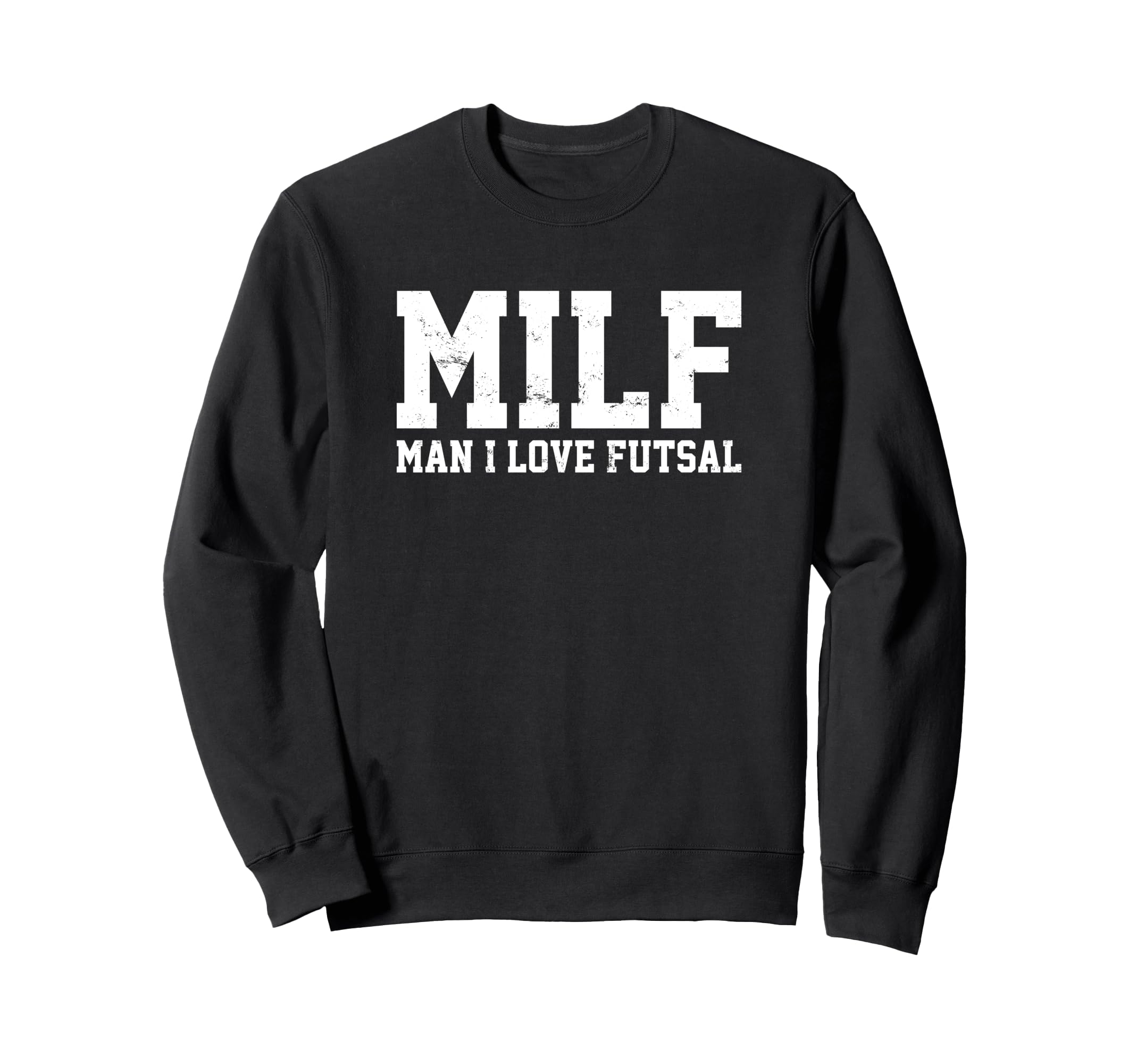 Milf I Love Futsal Funny Popular Sweatshirt - Fun Novelty Design Unisex
