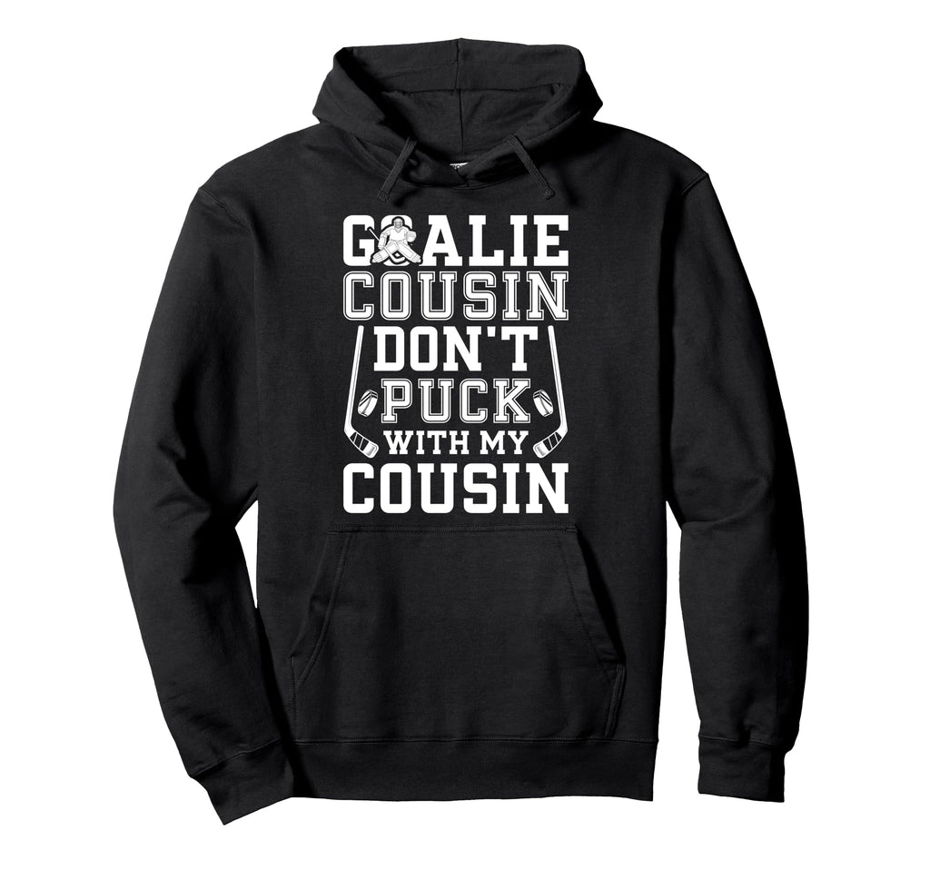 Hockey Goalie Cousin Funny Ice Hockey Hoodie - Unique Graphic Men Women