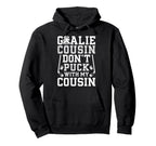 Hockey Goalie Cousin Funny Ice Hockey Hoodie - Unique Graphic Men Women