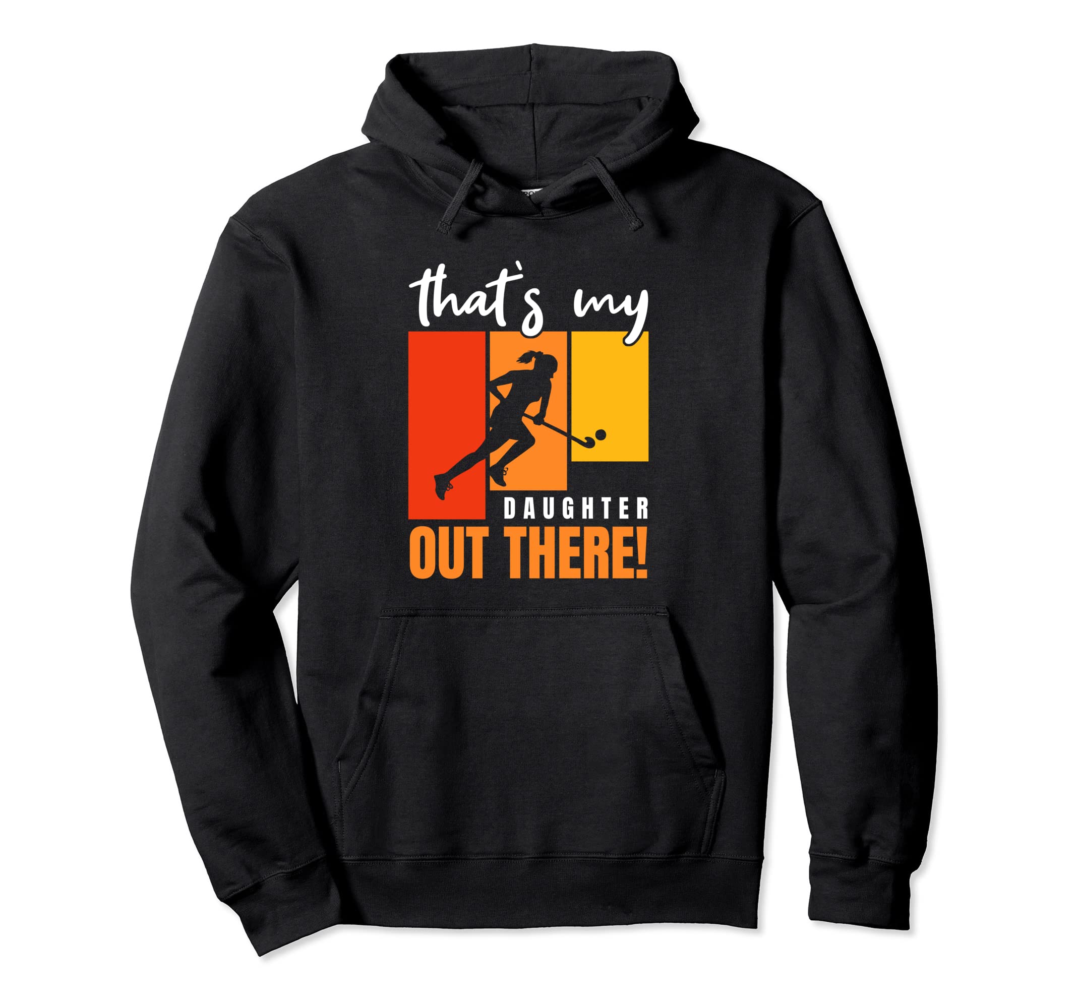 Field Hockey Enthusiast Thats My Hoodie - Novelty Apparel for Adults