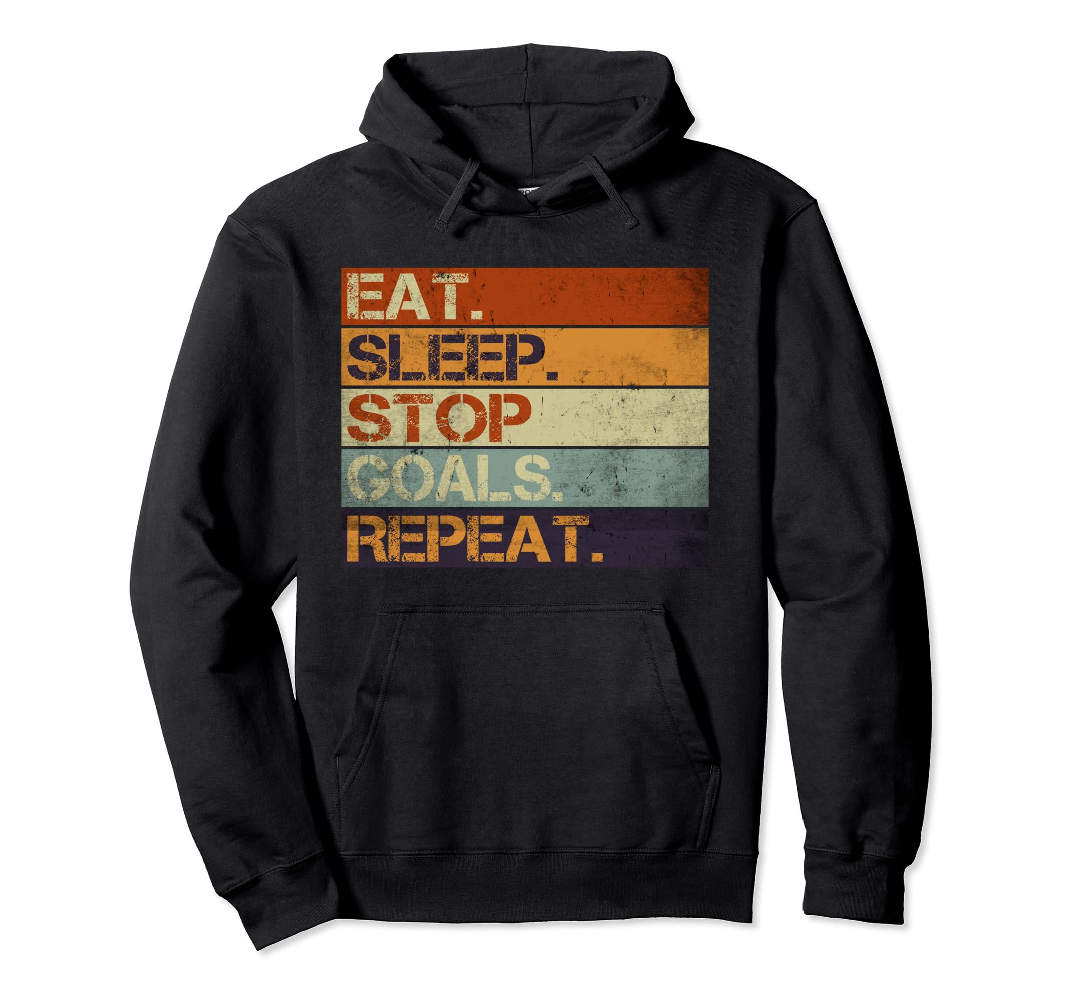 Eat Sleep Stop Goals Repeat Funny Hoodie - Trendy Graphic for Adults