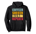 Coffee Soccer Beer Repeat Hoodie - Casual Everyday Wear for Adults