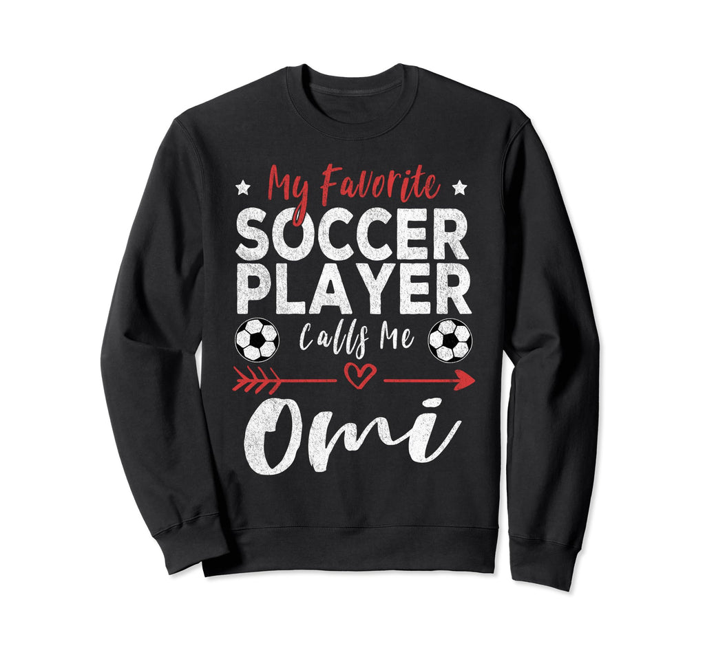 My Favorite Soccer Player Calls Sweatshirt - Fun Novelty Design Men Women