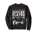 My Favorite Soccer Player Calls Sweatshirt - Fun Novelty Design Men Women