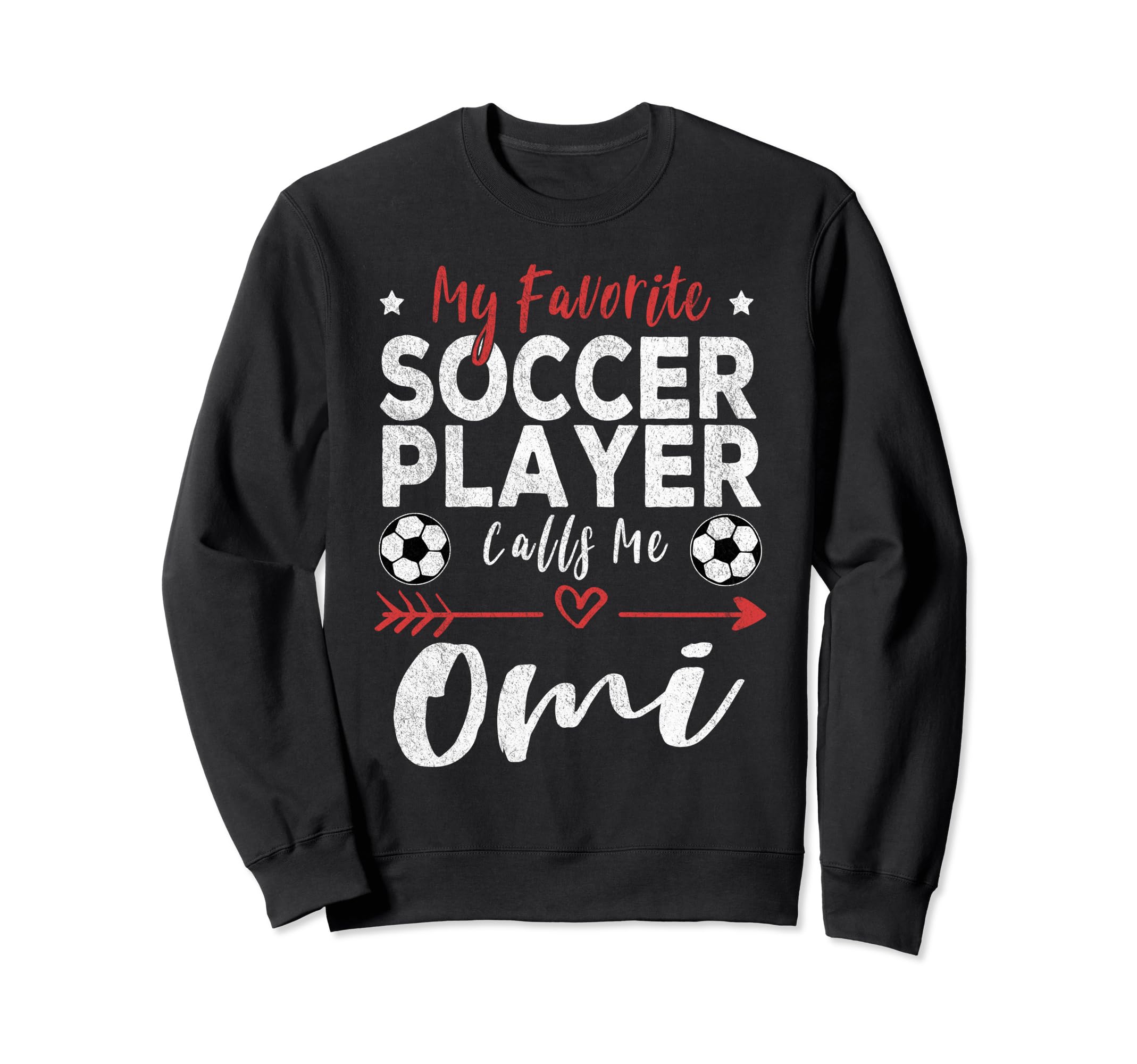 My Favorite Soccer Player Calls Sweatshirt - Fun Novelty Design Men Women