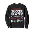 My Favorite Soccer Player Calls Me Gran Sweatshirt - Unique Graphic Unisex