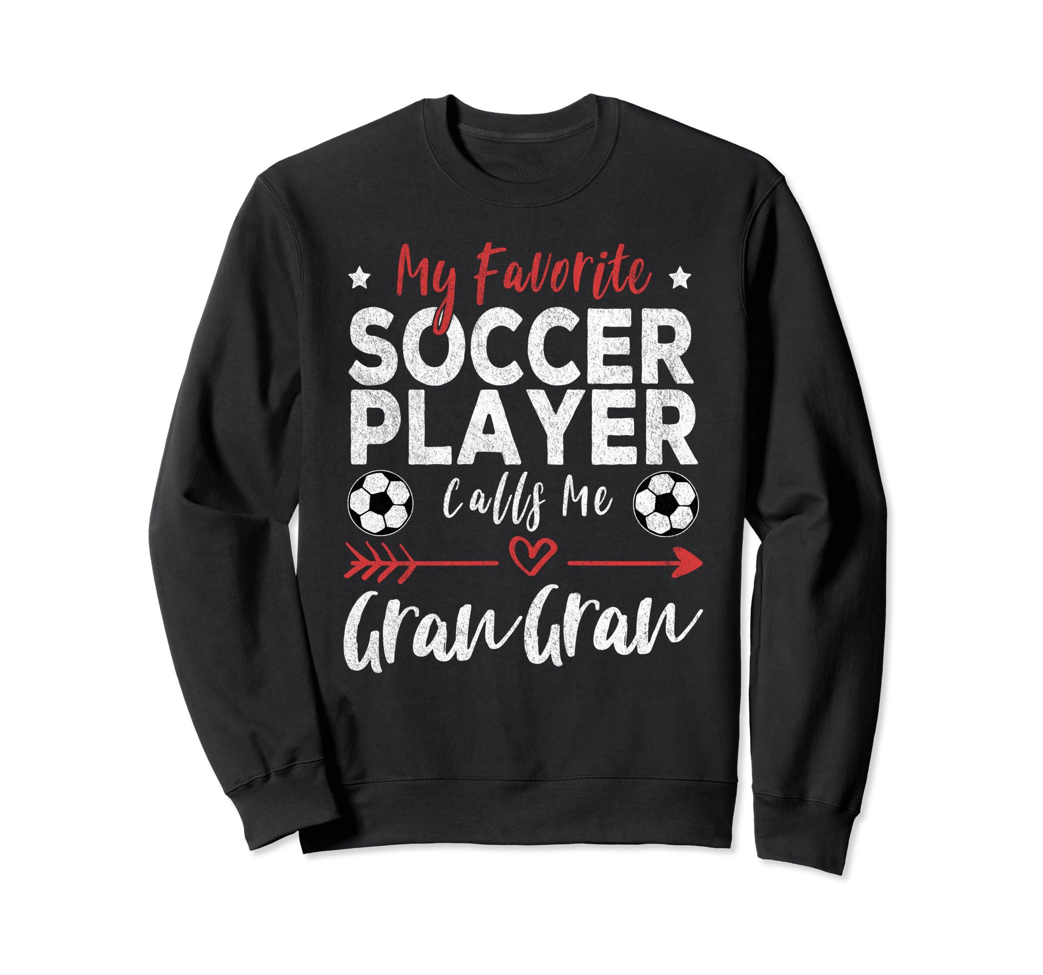 My Favorite Soccer Player Calls Me Gran Sweatshirt - Unique Graphic Unisex