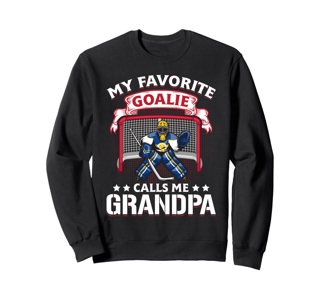 My Favorite Goalie Calls Me Sweatshirt - Fun Novelty Design for Adults