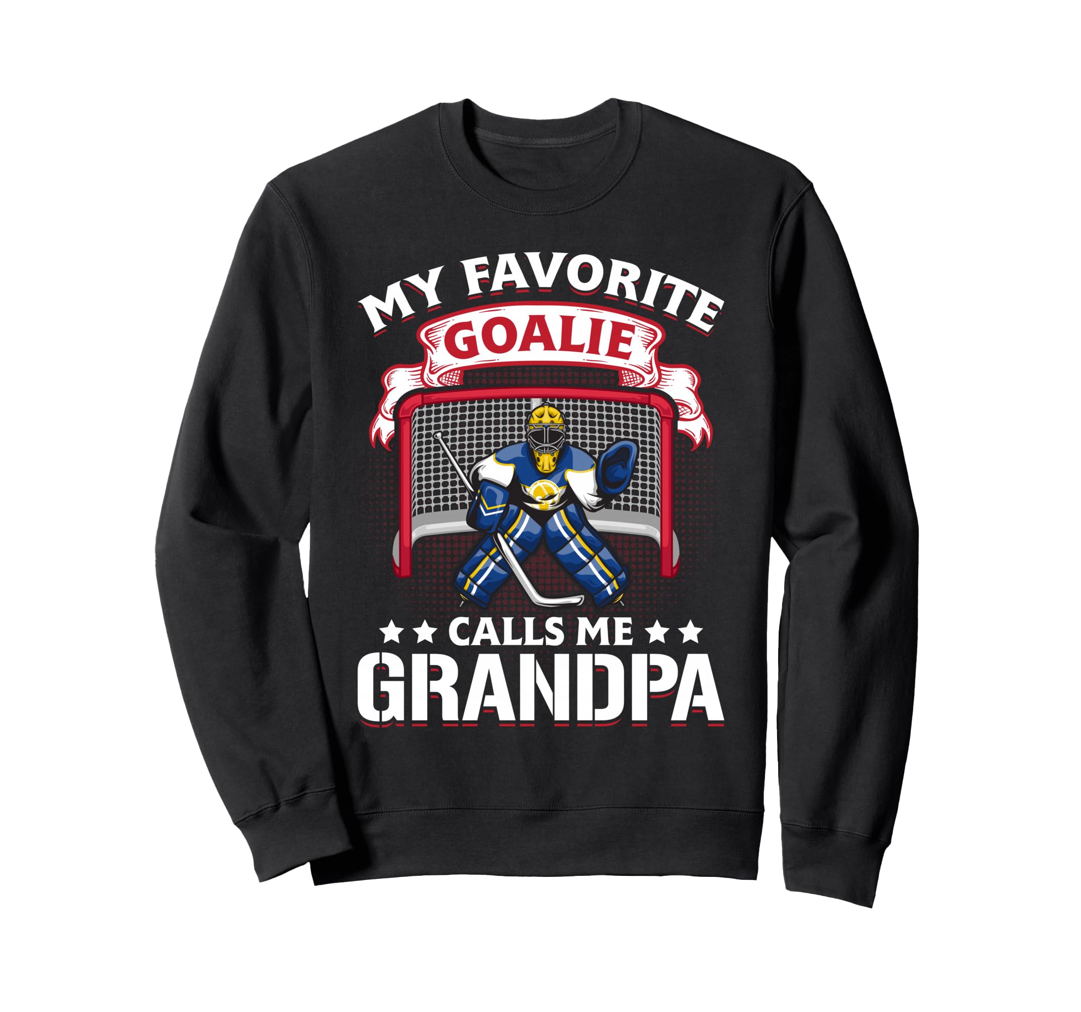 My Favorite Goalie Calls Me Sweatshirt - Fun Novelty Design for Adults