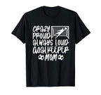 Crazy Proud Soccer Goalkeeper Mom Soccer T-Shirt - Unique Graphic Unisex