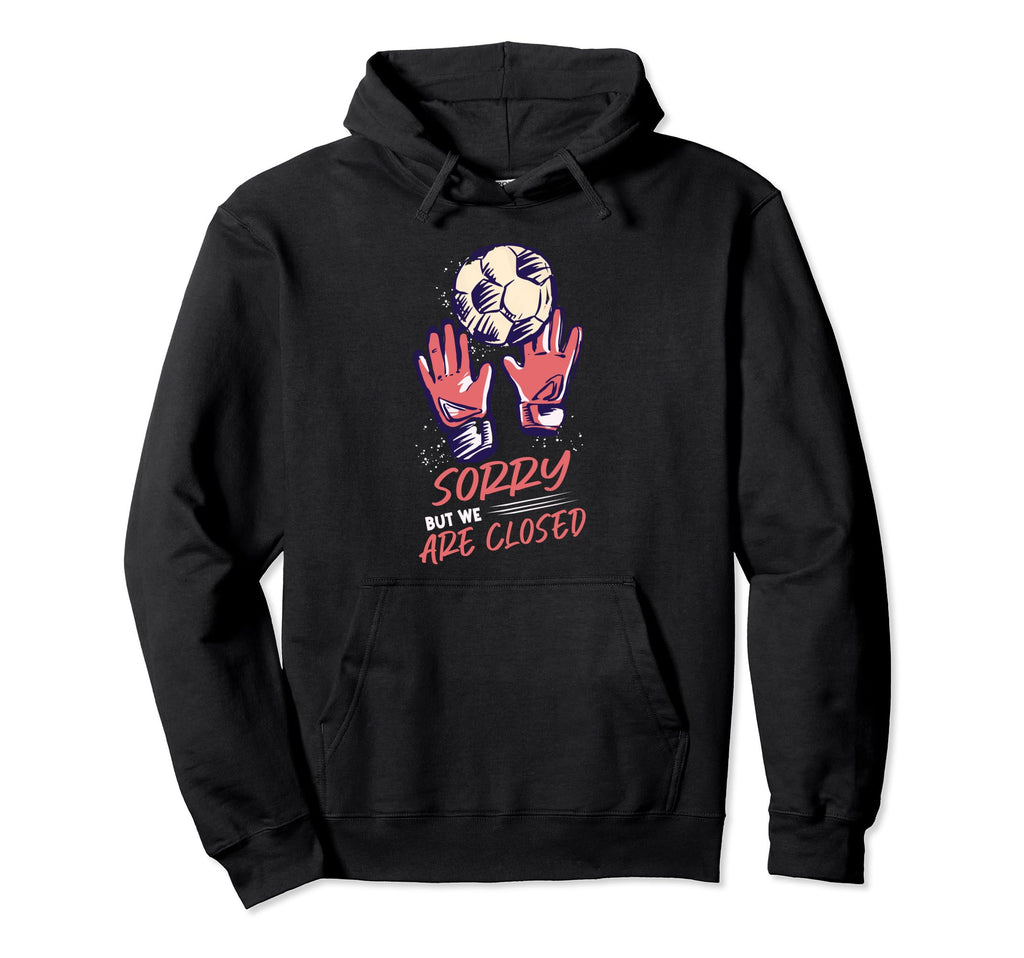 Goalkeeper Soccer Goalie Hoodie - Fun Novelty Design Men Women