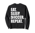 Eat Sleep Soccer Teams Soccer Fans Sweatshirt - Trendy Graphic Men Women