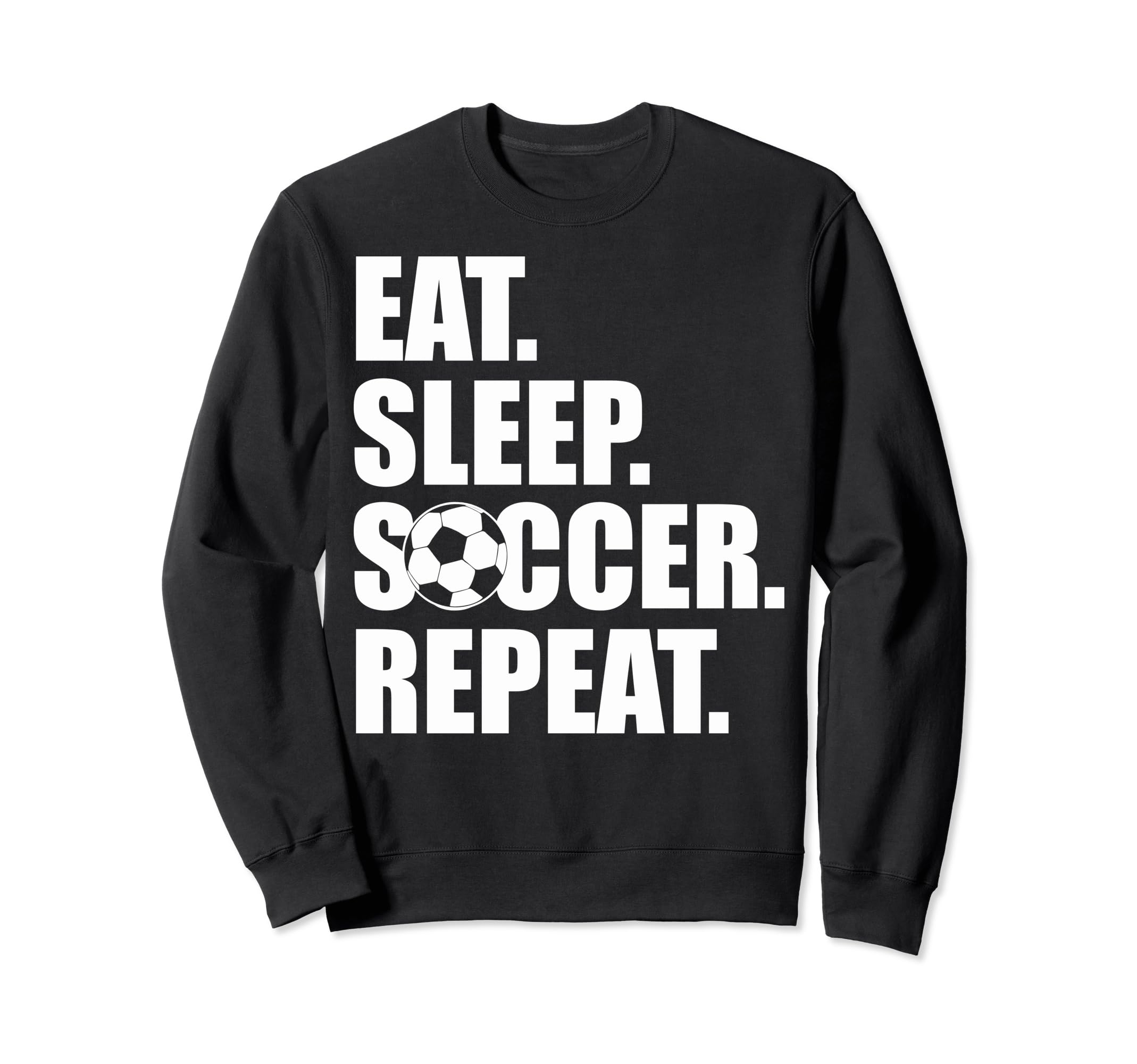 Eat Sleep Soccer Teams Soccer Fans Sweatshirt - Trendy Graphic Men Women